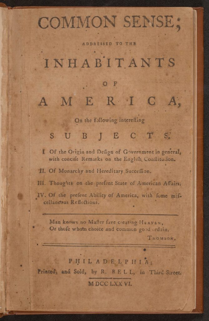 Title page of the anonymously published "Common Sense: Addressed to the Inhabitants of America," printed and sold in 1776 by R. Bell, Philadelphia. The initial run was 1,000 copies. Demand soared within weeks. Image courtesy: U-M's Clements Library